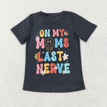 Load image into Gallery viewer, Baby Boys Black Smiles On My Moms Last Nerve Tee Shirts Top
